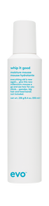 evo Whip it Good Moisture Mousse 250ml~ New